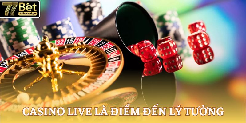 77Bet - Thương Hiệu Đình Đám, Đăng Ký Rinh Tiền Tỷ Mỗi Ngày 15 Casino live là điểm đến lý tưởng