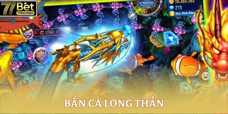 ban ca long than