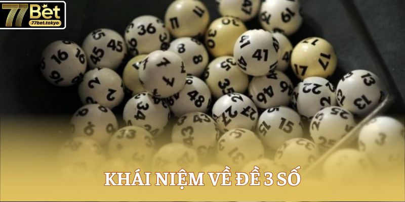 Khái niệm về đề 3 số