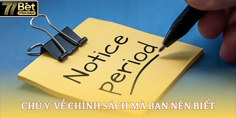 Điều Khoản Điều Kiện 77Bet - Cập Nhật Nguyên Tắc Giải Trí 3 Chú ý hay ho về chính sách mà bạn nên biết