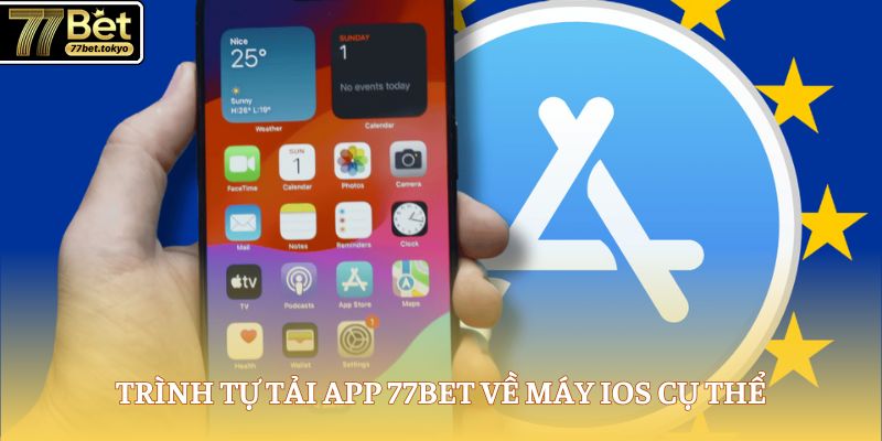 Tải App 77Bet - Cài Đặt Dễ Dàng, Chơi Game Cực Đã 3 Trình tự tải app 77Bet về máy iOS cụ thể
