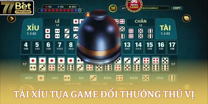 Tài xỉu tựa game đổi thưởng thú vị